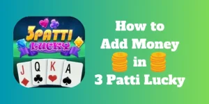 How to Add Money in 3 Patti Lucky | Step-by-Step Guide